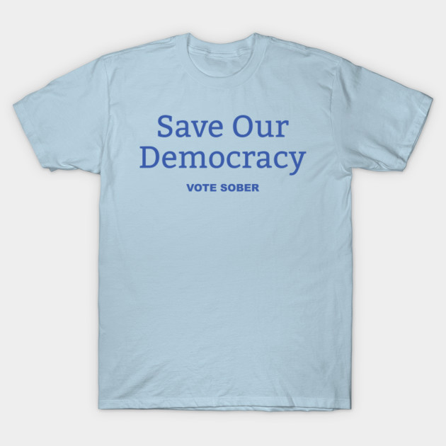 Save Democracy Vote Sober